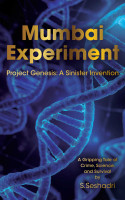 Mumbai Experiment - Project Genesis: A Sinister Invention
