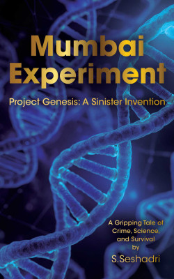 Mumbai Experiment - Project Genesis: A Sinister Invention